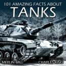 101 Amazing Facts about Tanks Audiobook