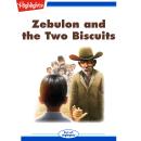 Zebulon and the Two Biscuits Audiobook