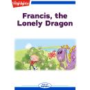 Francis, the Lonely Dragon Audiobook