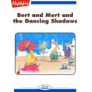 Bert and Mert and the Dancing Shadows Audiobook