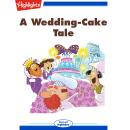 A Wedding-Cake Tale Audiobook
