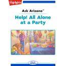 Help! All Alone at a Party Audiobook