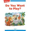 Do You Want to Play? Audiobook