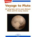 Voyage to Pluto: At long last, we've seen distant Pluto and its many moons Audiobook