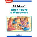 When You're a Worrywart Audiobook