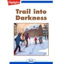 Trail into Darkness Audiobook