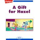 A Gift for Hazel Audiobook