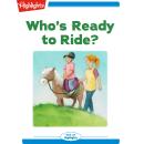 Who's Ready to Ride? Audiobook