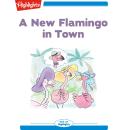 A New Flamingo in Town Audiobook