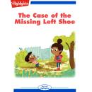 The Case of the Missing Left Shoe Audiobook