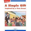 A Simple Gift: Inspired by a True Event Audiobook
