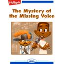 The Mystery of the Missing Voice Audiobook