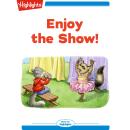 Enjoy the Show! Audiobook