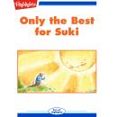 Only the Best for Suki Audiobook