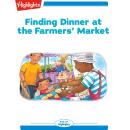 Finding Dinner at the Farmers' Market Audiobook