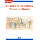 Elizabeth Jennings Takes a Stand Audiobook