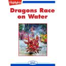 Dragons Race in the Water Audiobook