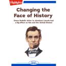 Changing the Face of History: Grace Bedell's letter to Abraham Lincoln had a big effect on him and t Audiobook