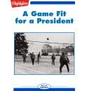 A Game Fit for a President Audiobook