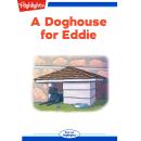 A Doghouse for Eddie Audiobook