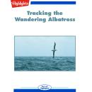 Tracking the Wandering Albatross Audiobook