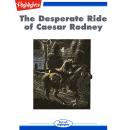The Desperate Ride of Caesar Rodney Audiobook