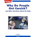 Why Do People Get Carsick?: and Other Questions About the Body Audiobook