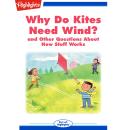 Why Do Kites Need Wind?: and Other Questions About How Stuff Works Audiobook