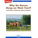 Why Do Horses Sleep on Their Feet?: and Other Questions About Animals Audiobook