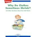 Why Do Clothes Sometimes Shrink?: and Other Questions About How Stuff Works Audiobook