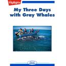 My Three Days with Gray Whales Audiobook