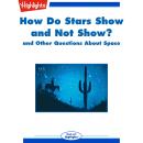 How Do Stars Show and Not Show?: and Other Questions About Space Audiobook