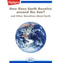 How Does Earth Revolve around the Sun?: and Other Questions About Earth Audiobook