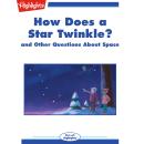 How Does a Star Twinkle?: And Other Questions About Space Audiobook
