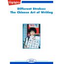 Different Strokes: The Chinese Art of Writing Audiobook