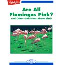 Are All Flamingos Pink? Audiobook