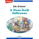 Ask Arizona: A Clean-Teeth Halloween: Read with Highlights Audiobook