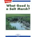 What Good Is a Salt Marsh? Audiobook