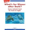 What's for Dinner after Dark?: Some animals hunt for food at night. Audiobook