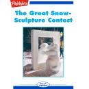 The Great Snow-Sculpture Contest Audiobook