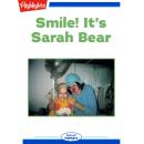 Smile! It's Sarah Bear Audiobook