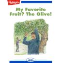 My Favorite Fruit: The Olive Audiobook