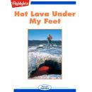 Hot Lava Under My Feet Audiobook