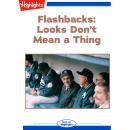 Looks Don't Mean a Thing: Flashbacks Audiobook