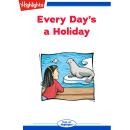 Every Day's a Holiday Audiobook