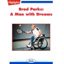 Brad Parks: A Man with Dreams Audiobook