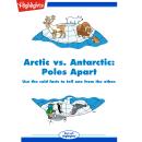 Arctic vs. Antarctic: Poles Apart: Use the cold facts to tell one from the other. Audiobook