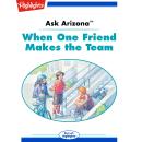 When One Friend Makes the Team: Ask Arizona Audiobook