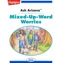 Mixed-Up-Word Worries: Ask Arizona Audiobook