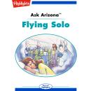 Flying Solo: Ask Arizona Audiobook